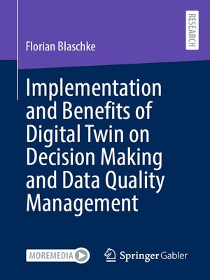 cover image of Implementation and Benefits of Digital Twin on Decision Making and Data Quality Management